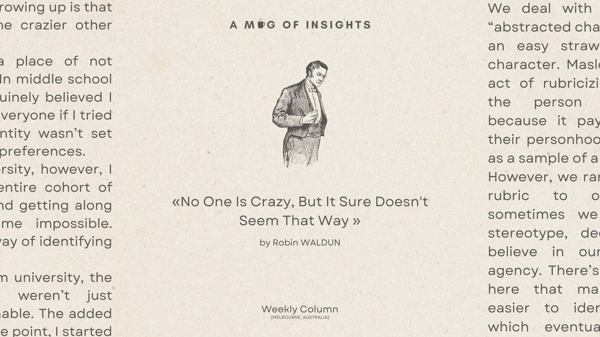 No One Is Crazy, But It Sure Doesn't Seem That Way