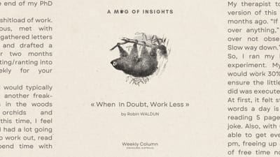 When In Doubt, Work Less