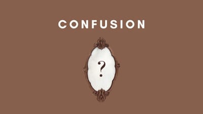 How To Navigate Confusion - An Extended Essay